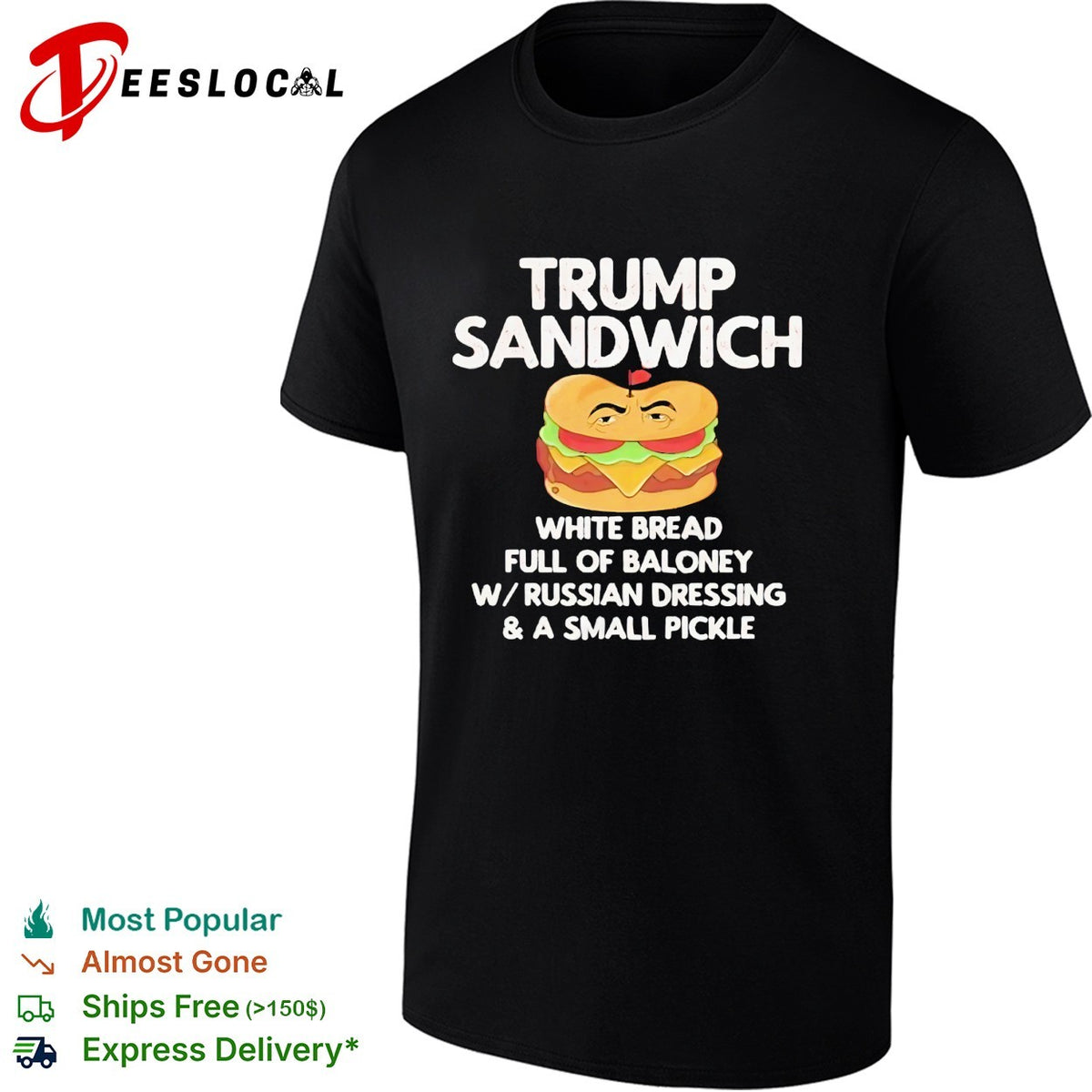 Political figure sandwich parody baloney Russian dressing small pickle humor shirt
