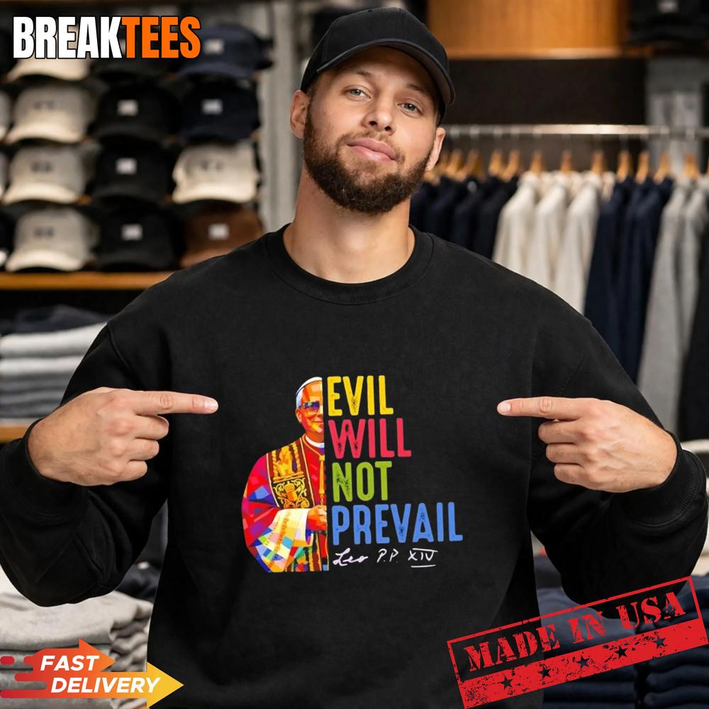 Pope Leo XIV Evil Will Not Prevail Colors T-Shirt
