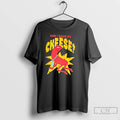 Premium Can I Have My Cheese