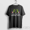 Premium Grinch Hands I Love Matching Christmas Shirts Merry Xmas