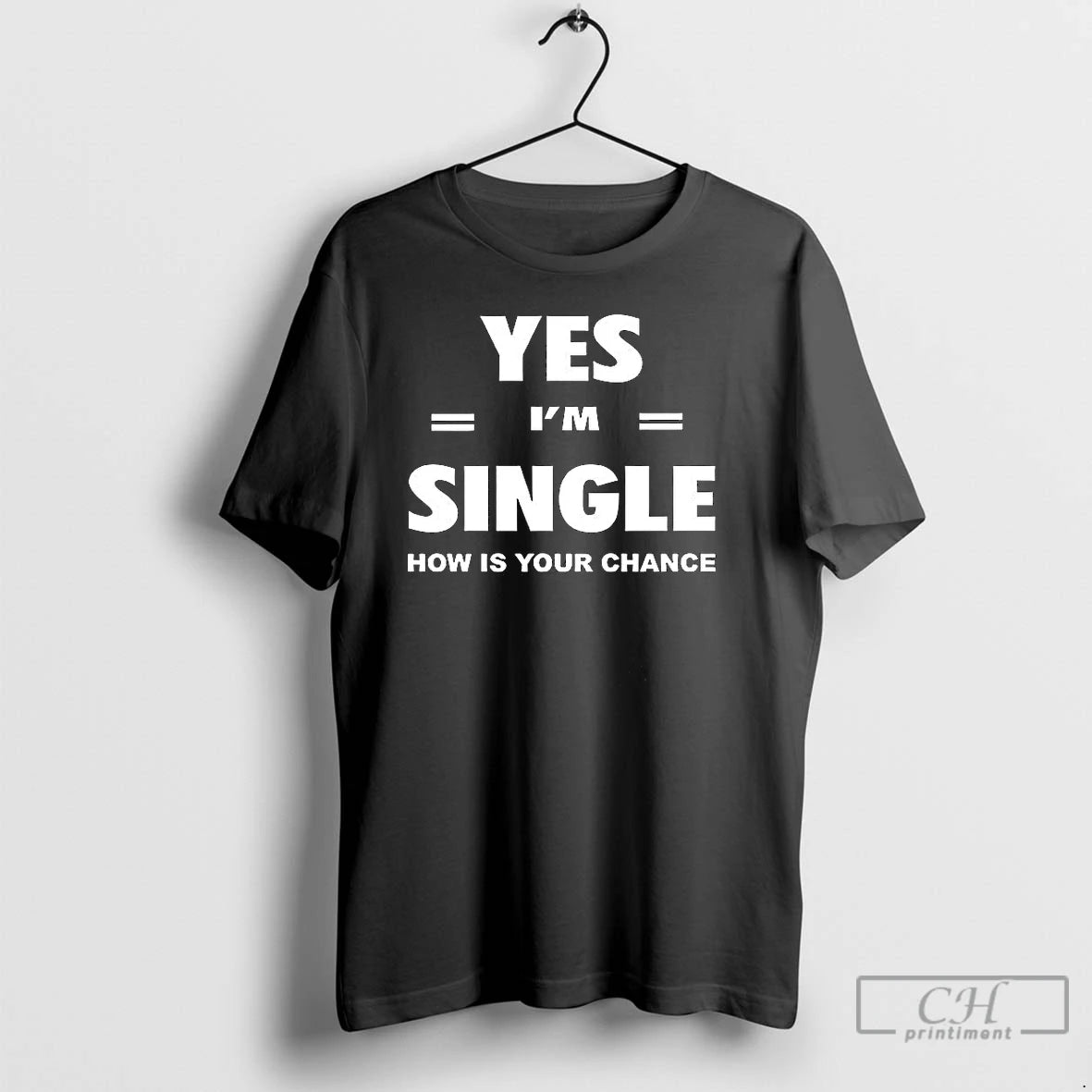 Premium Yes Im Single Now Is Your Chance Letter Stripes