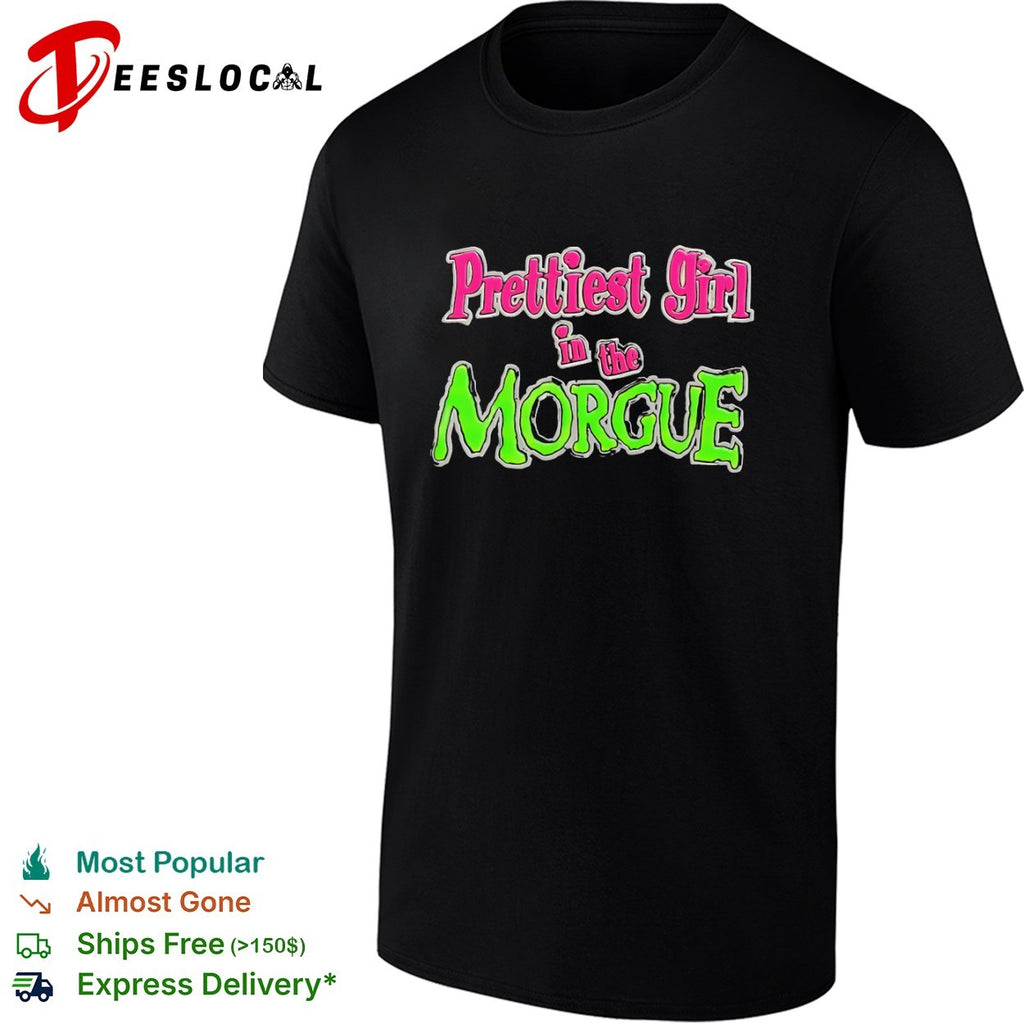 Prettiest Girl in the Morgue horror movie gothic aesthetic lettering horror shirt