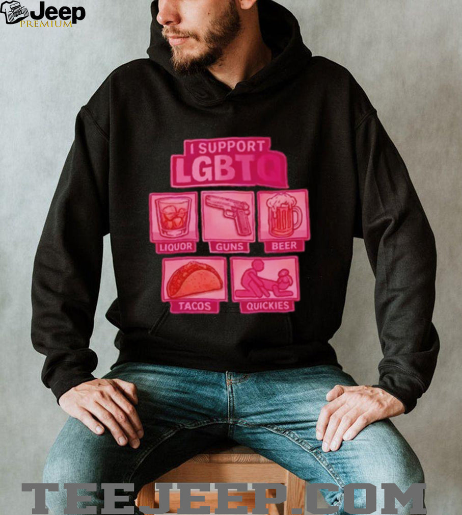 Pride Month funny I support LGBTQ quickies shirt