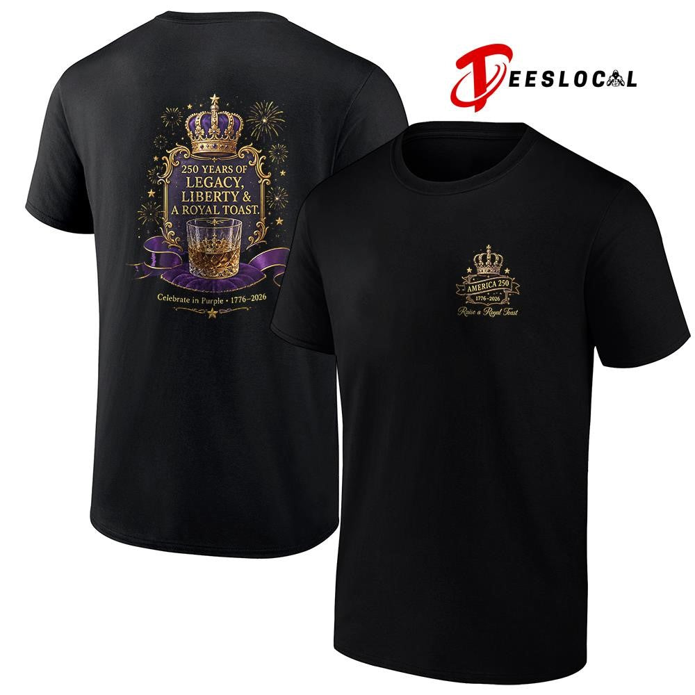 Princes 250 years of legacy liberty and a royal toast graphic shirt
