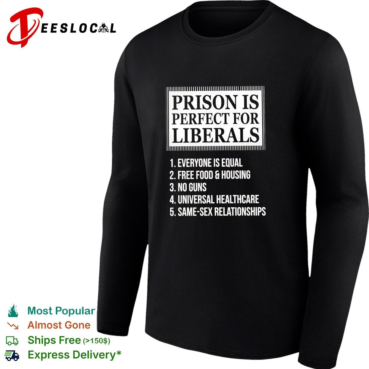 Prison is perfect for liberals satirical numbered list bold lettering shirt