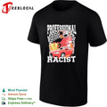 Professional Racist Mitsubishi Lancer Evolution Motorsport Winner Race Car shirt