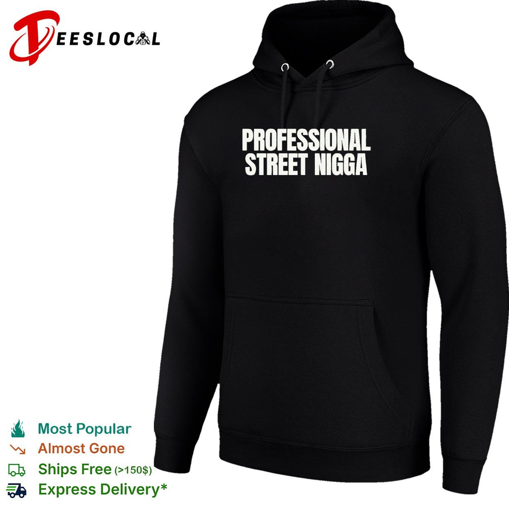 Professional Street Nigga Shirt