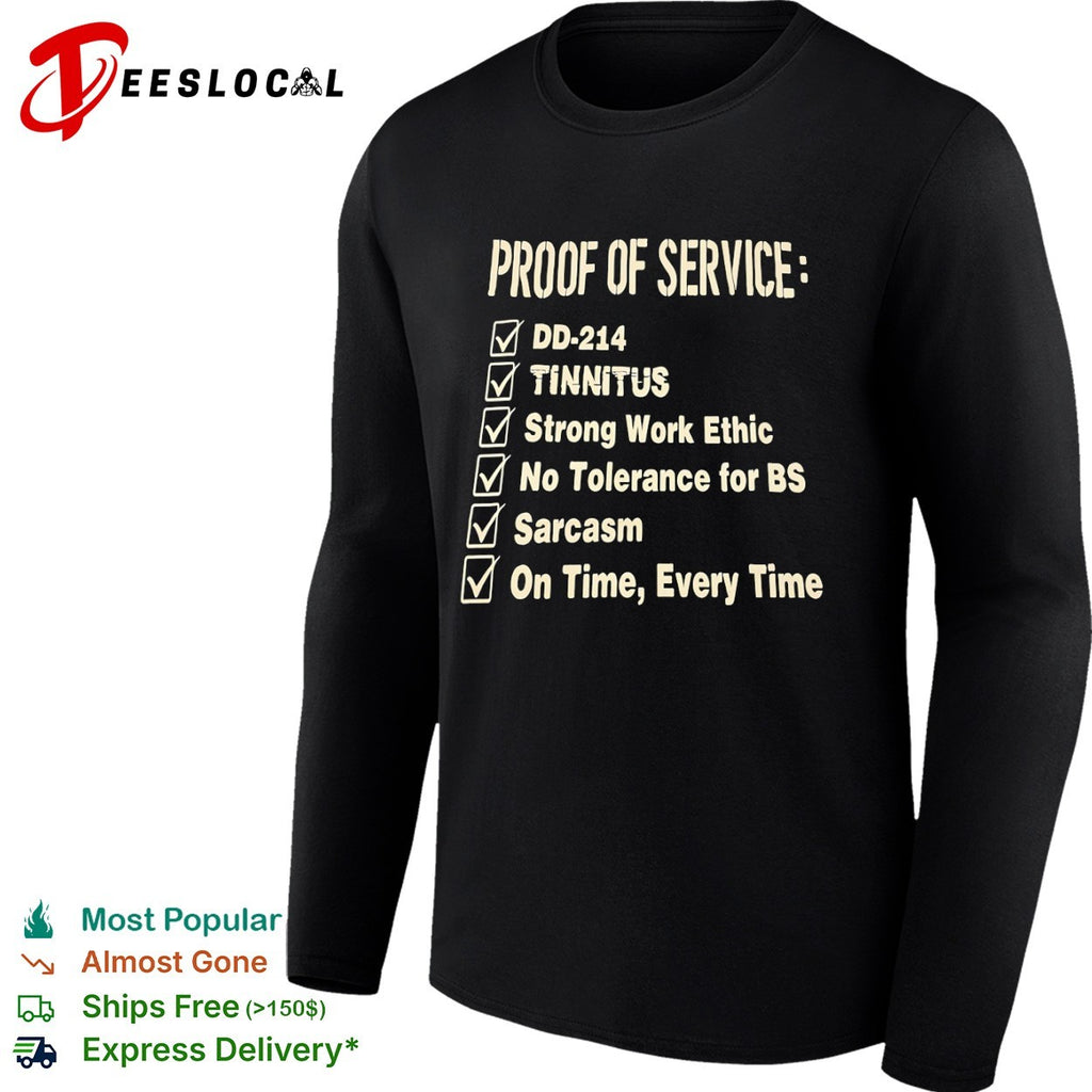 Proof of service dd 214 tinnitus strong work ethic no tolerance for bs sarcasm shirt