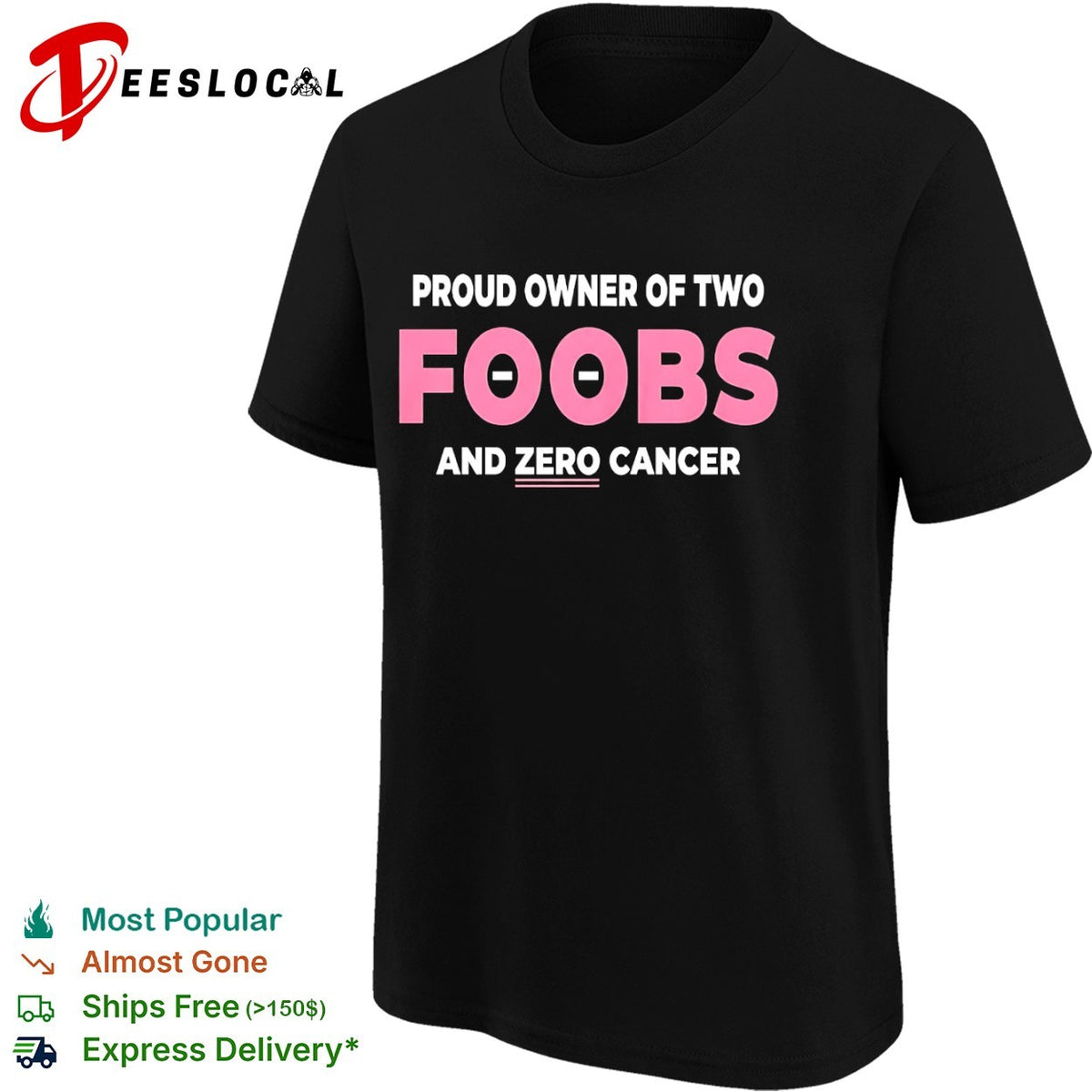 Proud Owner of two foobs and zero cancer shirt