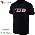Proud owner of two foobs and zero cancer breast cancer awareness humor shirt