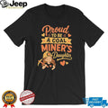 Proud to be a coal miner’s daughter shirt