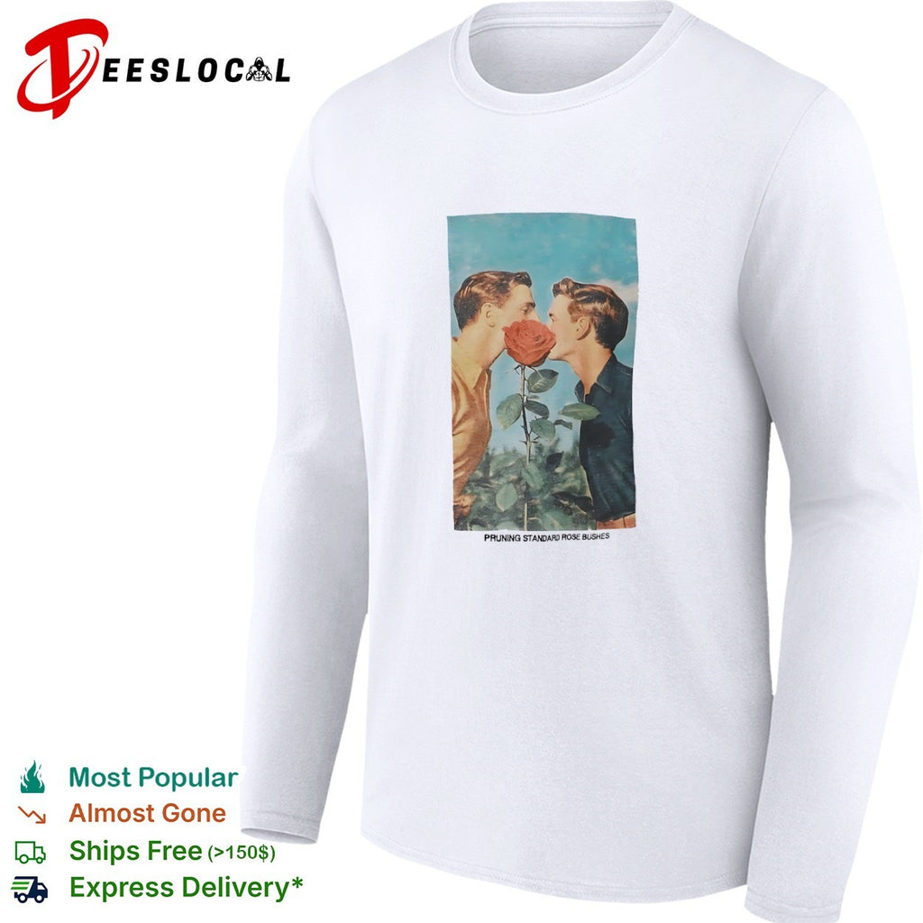 Pruning Standard Rose Bushes shirt