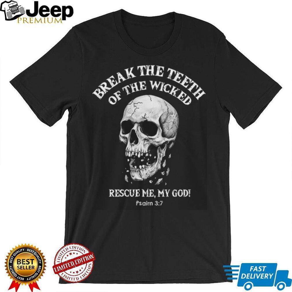 Psalm Christian Skull T Shirt Break the Teeth of the Wicked Faith Apparel