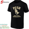 Push Pray Until Something Happens Faith Religious Prayer Christian Prayer shirt