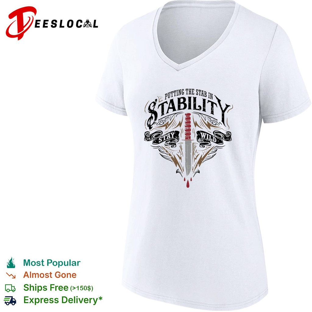 Putting the stab in stability stay wild dagger graphic shirt