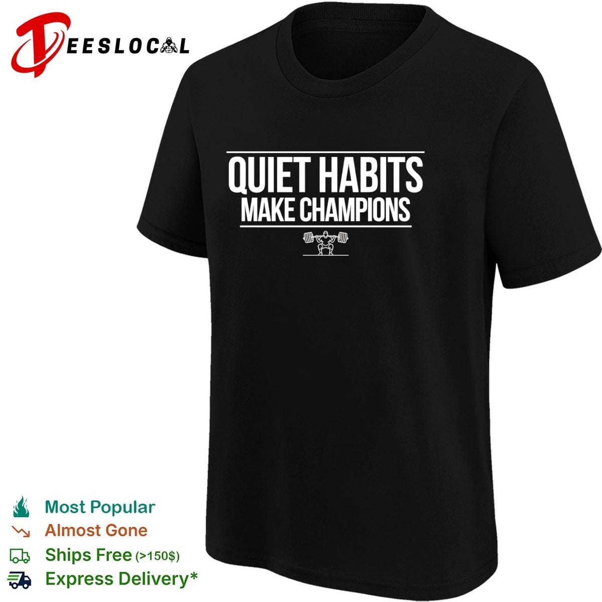Quiet Habits Make Champions Weightlifting Fitness Motivational Workout Gym Shirt