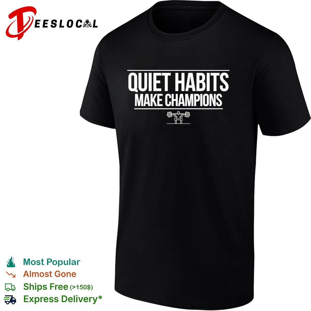 Quiet Habits Make Champions Weightlifting Fitness Motivational Workout Gym Shirt