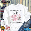 Quilter May The Quarter Inch Be With You Sew Shirt