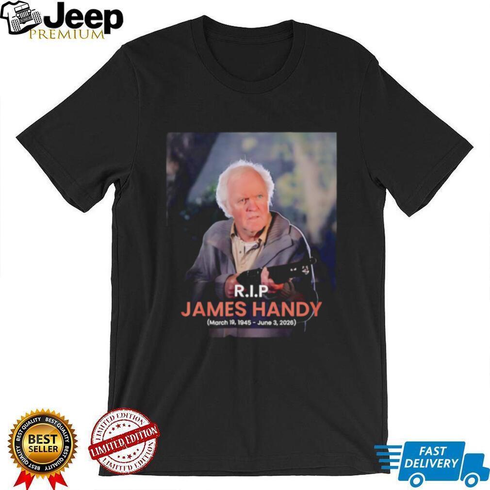 RIP James Handy 1945 2026 Rest In Peace shirt