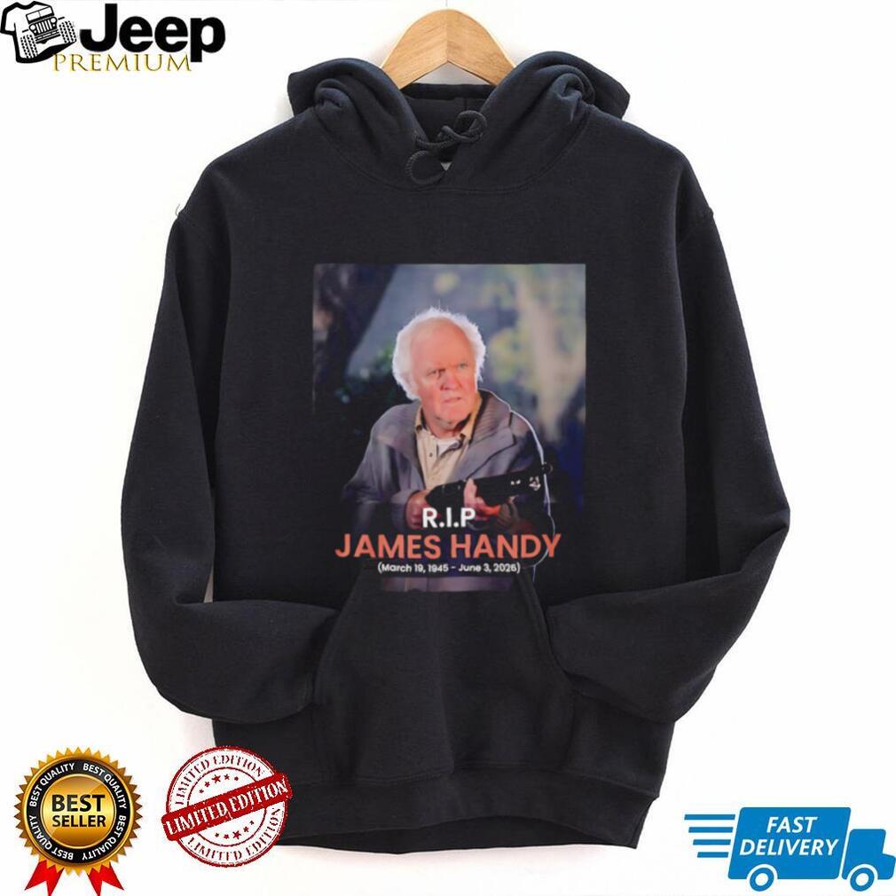 RIP James Handy 1945 2026 Rest In Peace shirt