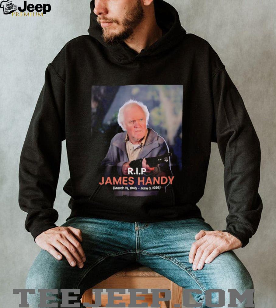 RIP James Handy 1945 2026 Rest In Peace shirt