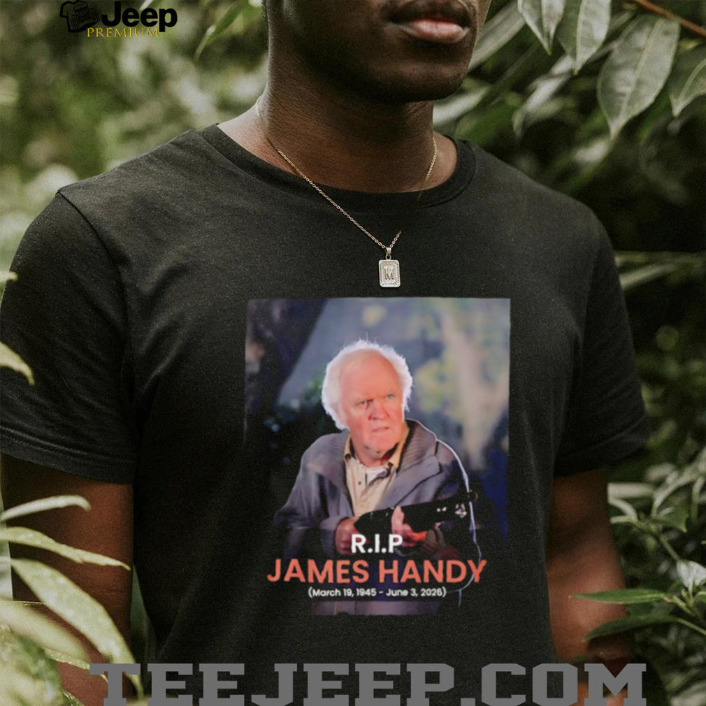 RIP James Handy 1945 2026 Rest In Peace shirt