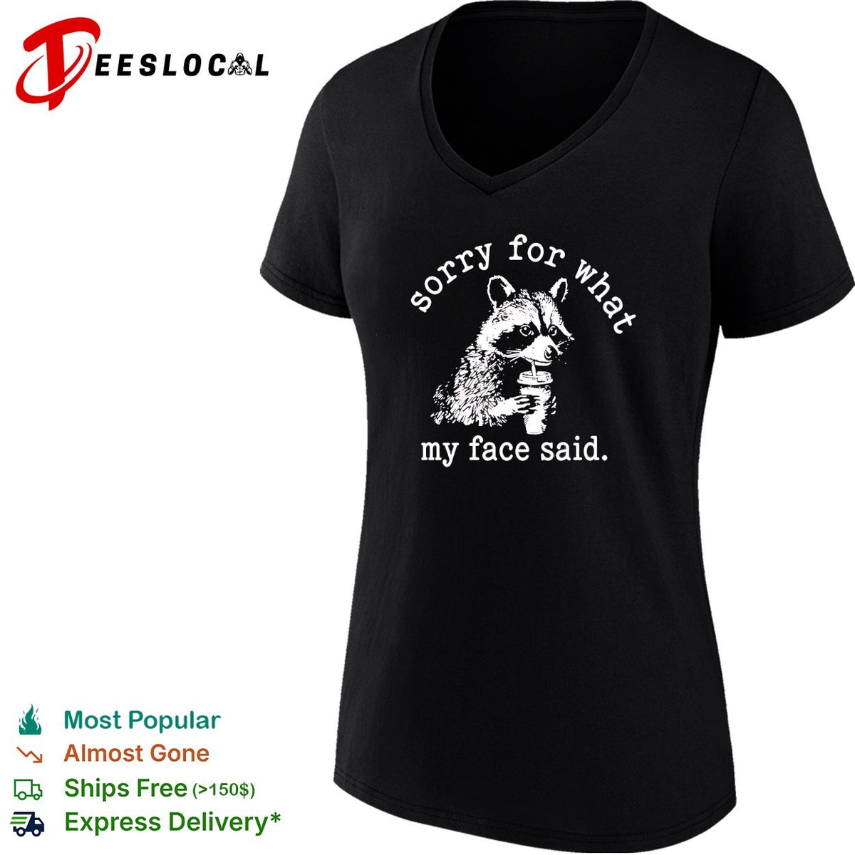 Raccoon drinking coffee Sorry for what my face said shirt