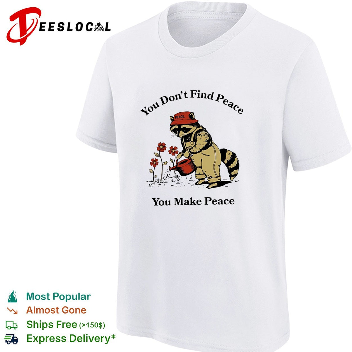 Raccoon you don’t find peace you make peace farmer shirt