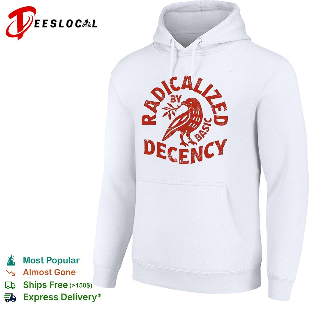 Radicalized by basic decency red bird shirt