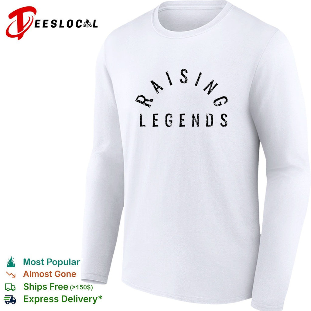 Raising Legends text print parenting quotes motivational family lifestyle shirt