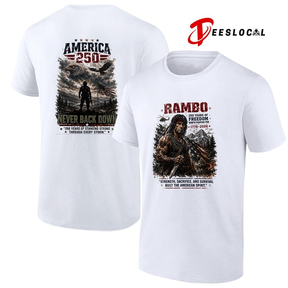 Rambo 250 years of freedom worth fighting for strength sacrifice and survival graphic shirt