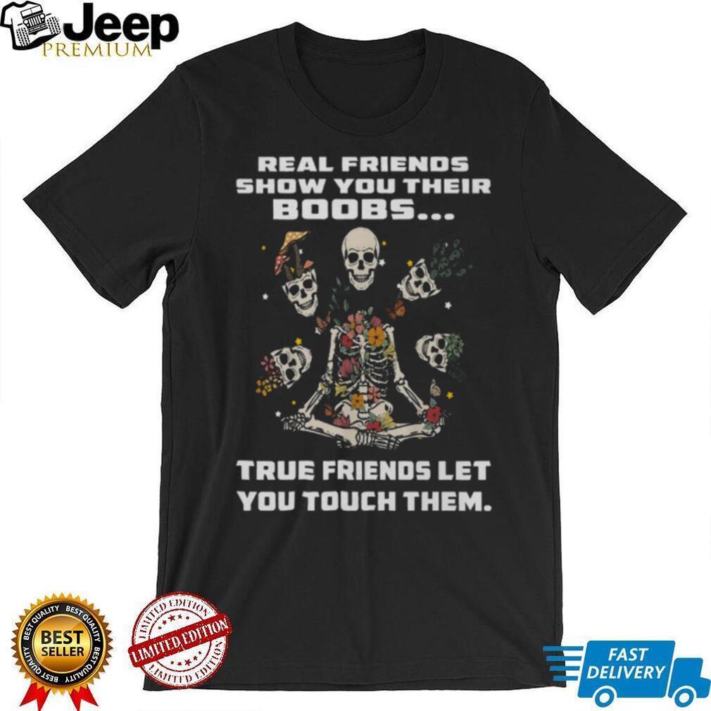 Real Friends Show You Their Boobs Floral Skeleton Yoga T Shirt
