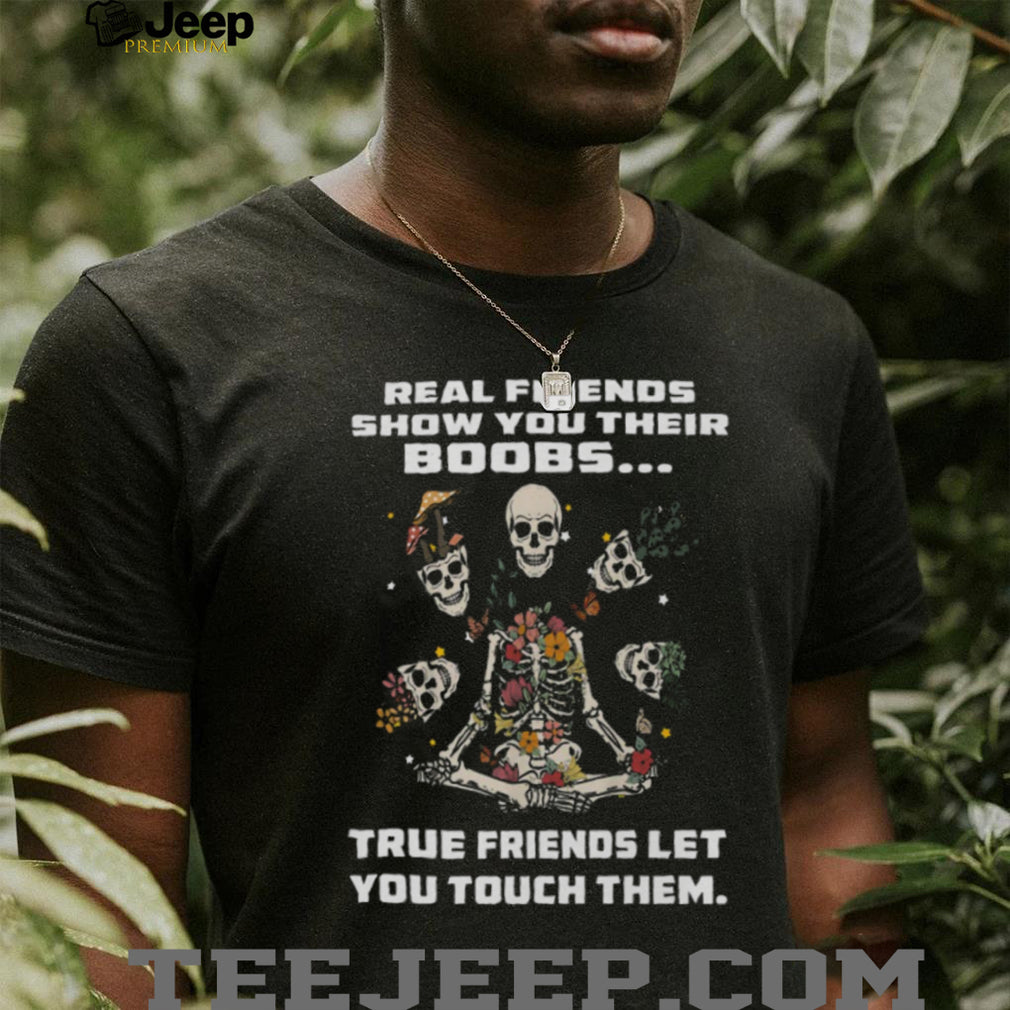 Real Friends Show You Their Boobs Floral Skeleton Yoga T Shirt