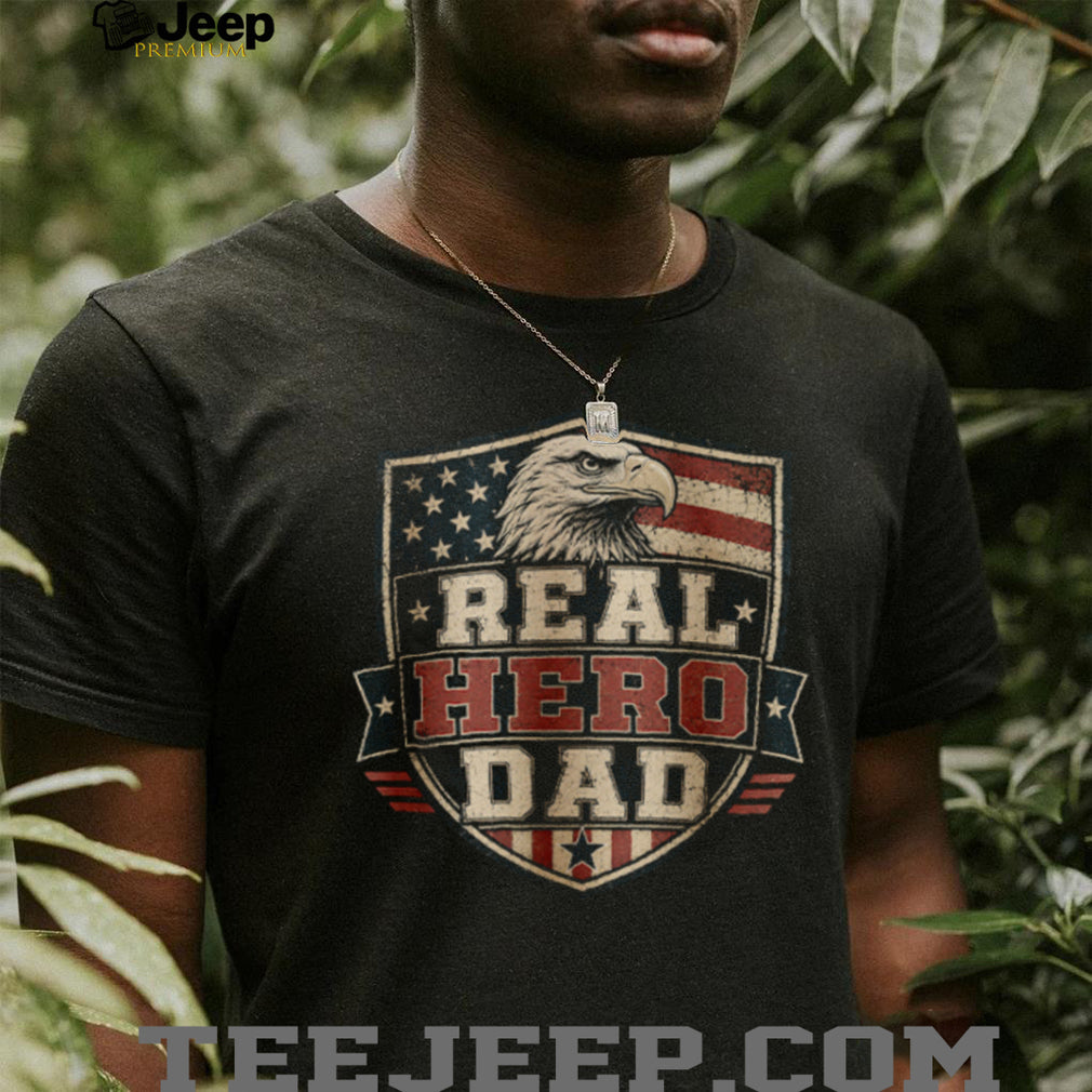 Real Hero Dad T Shirt American Flag Eagle Shield Patriotic Men’s T Shirt