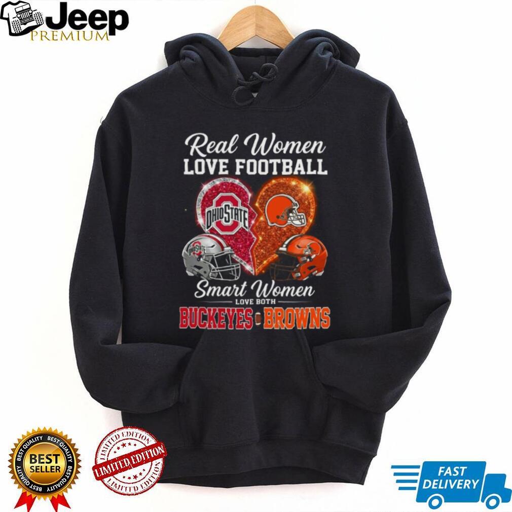 Real Women Love Football Smart Women Love Buckeyes and Browns T Shirt