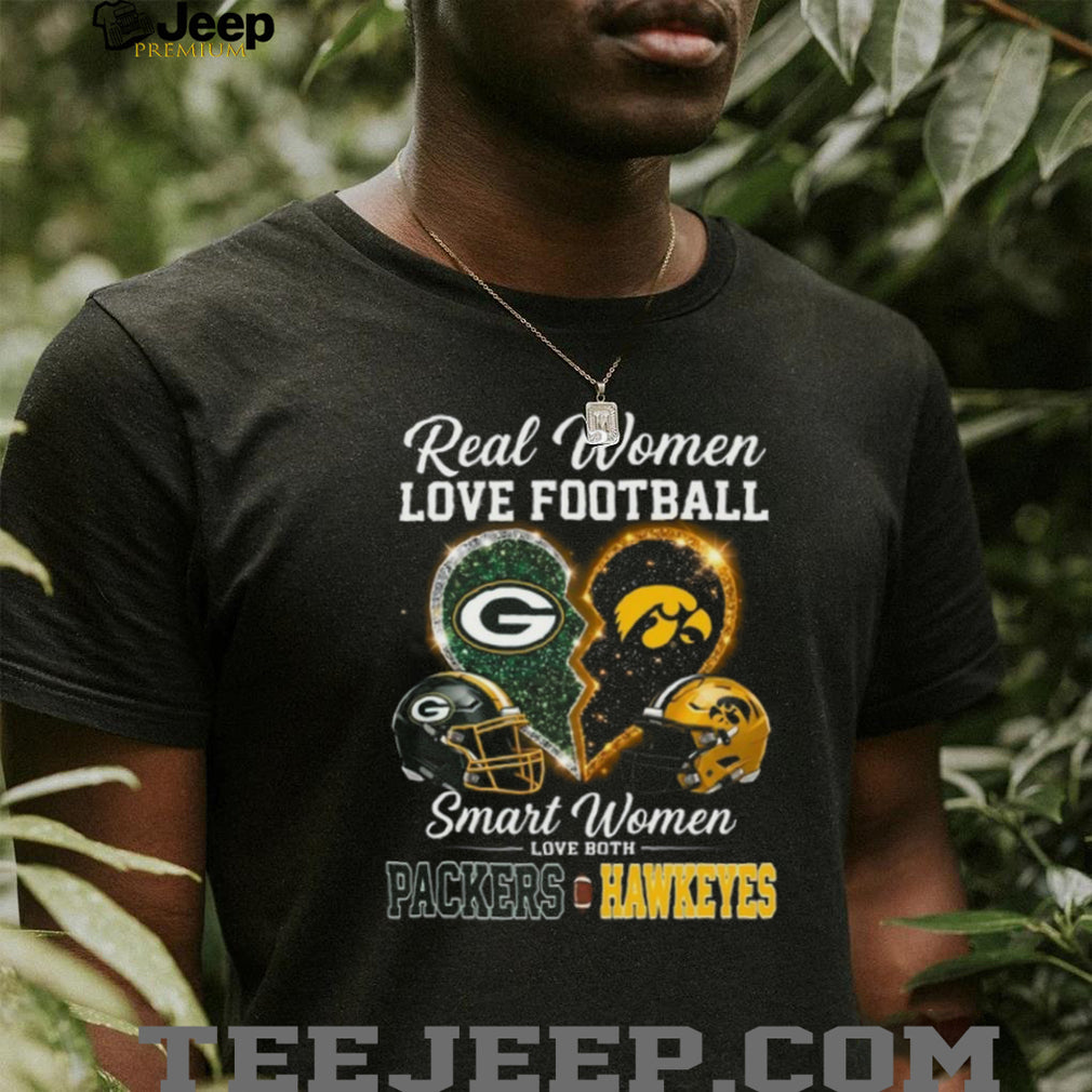 Real Women Love Football Smart Women Love Packers and Hawkeyes T Shirt