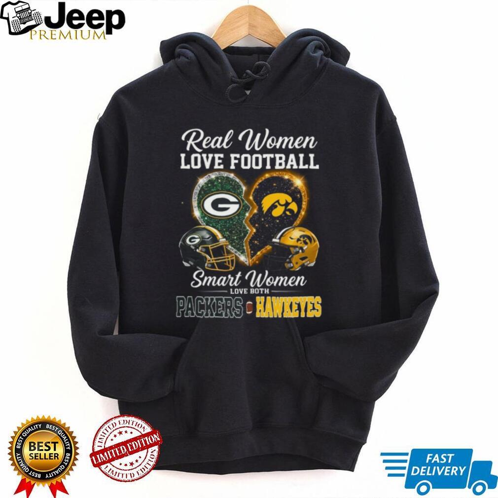 Real Women Love Football Smart Women Love Packers and Hawkeyes T Shirt