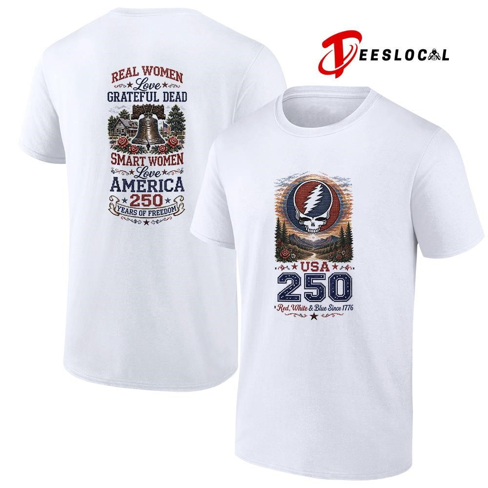 Real women love Grateful Dead smart women love America 250 years of freedom shirt