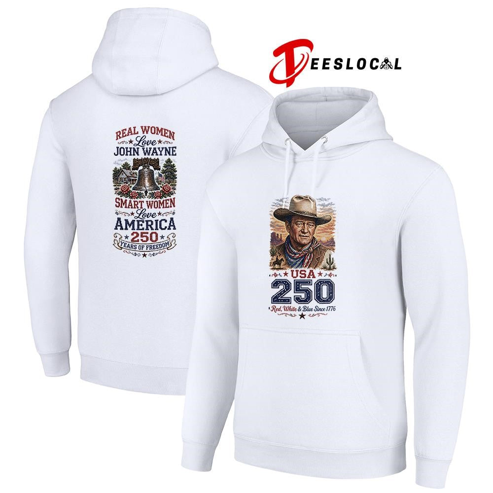 Real women love John Wayne smart women love America 250 years of freedom shirt