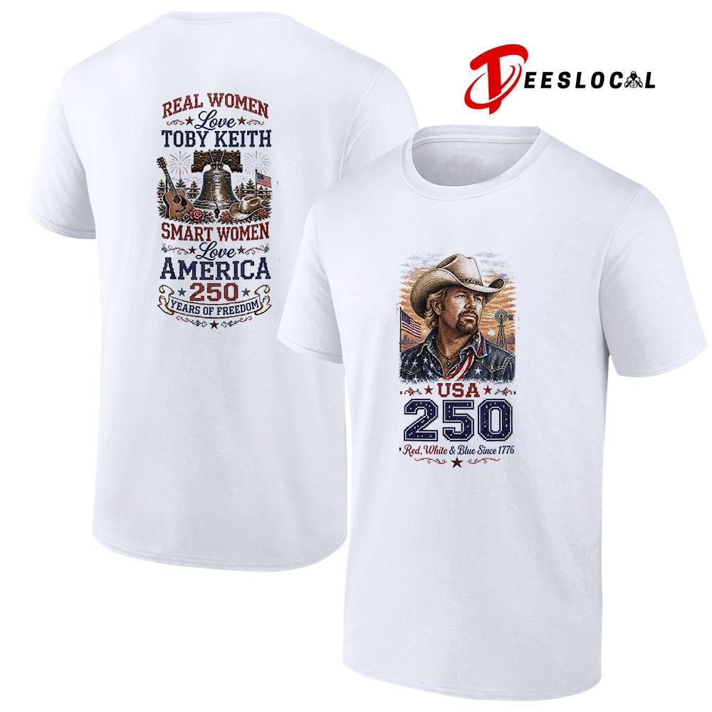 Real women love Toby Keith smart women love America 250 years of freedom shirt