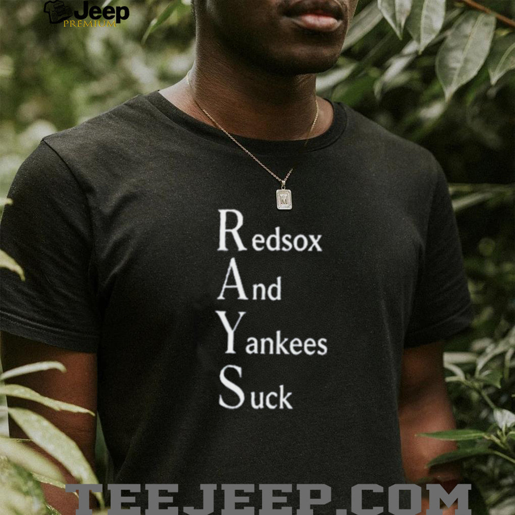 Red Sox And Yankees Suck Shirt