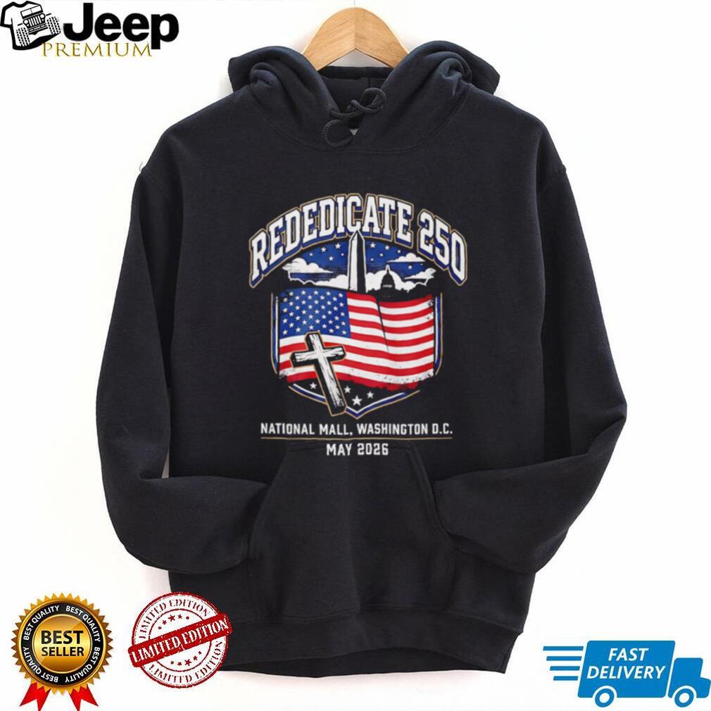 Rededicate 250 National Mall Washington DC Faith T Shirt
