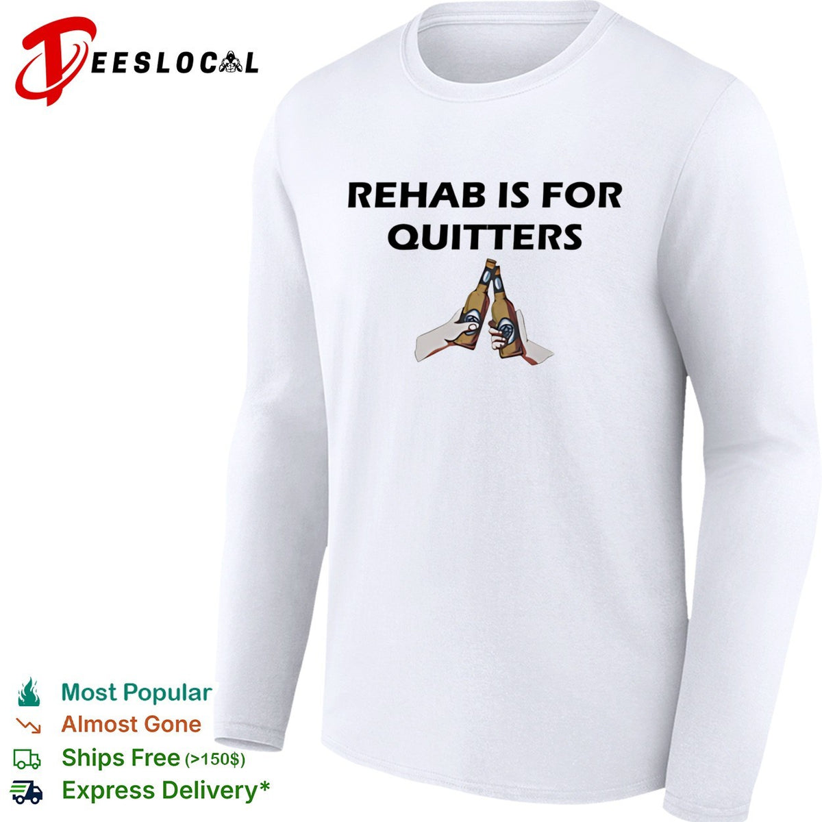 Rehab is for Quitters beer toast drinking cheers funny quote novelty humor shirt