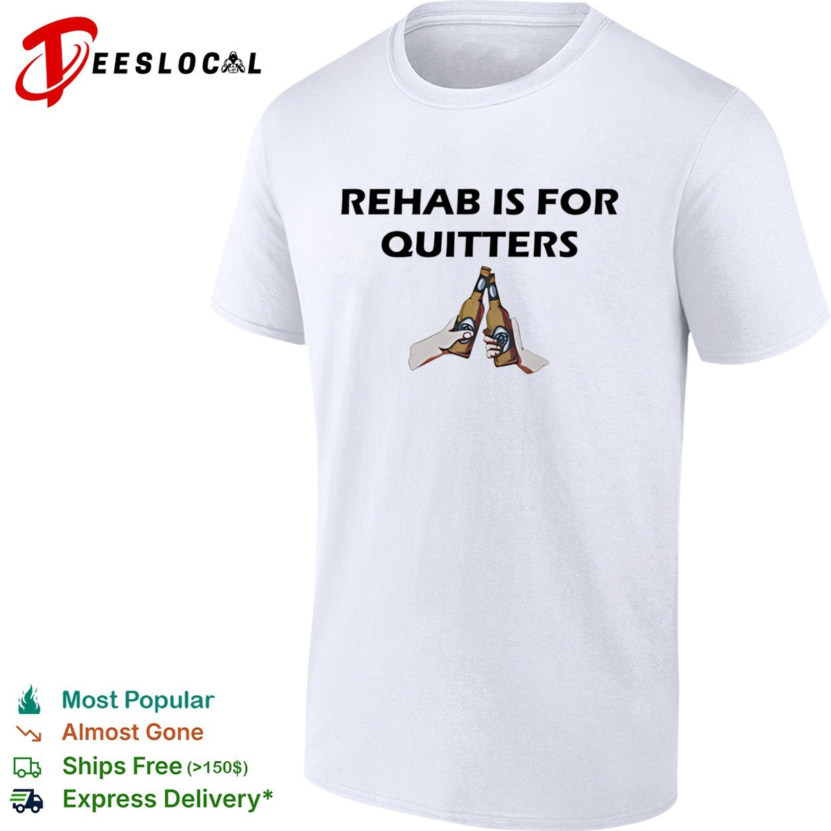 Rehab is for Quitters beer toast drinking cheers funny quote novelty humor shirt