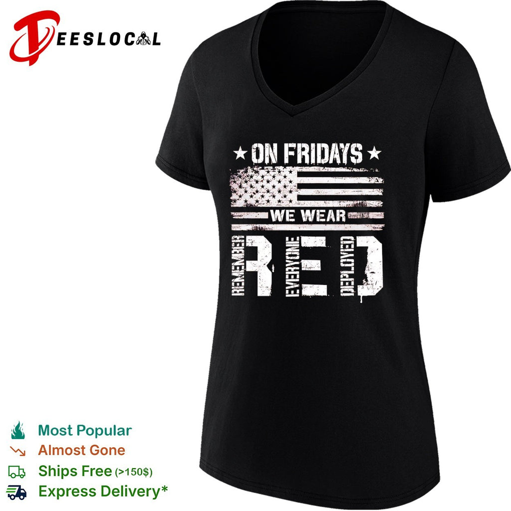 Remember Everyone Deployed on Fridays We Wear Red American Flag Patriotic shirt
