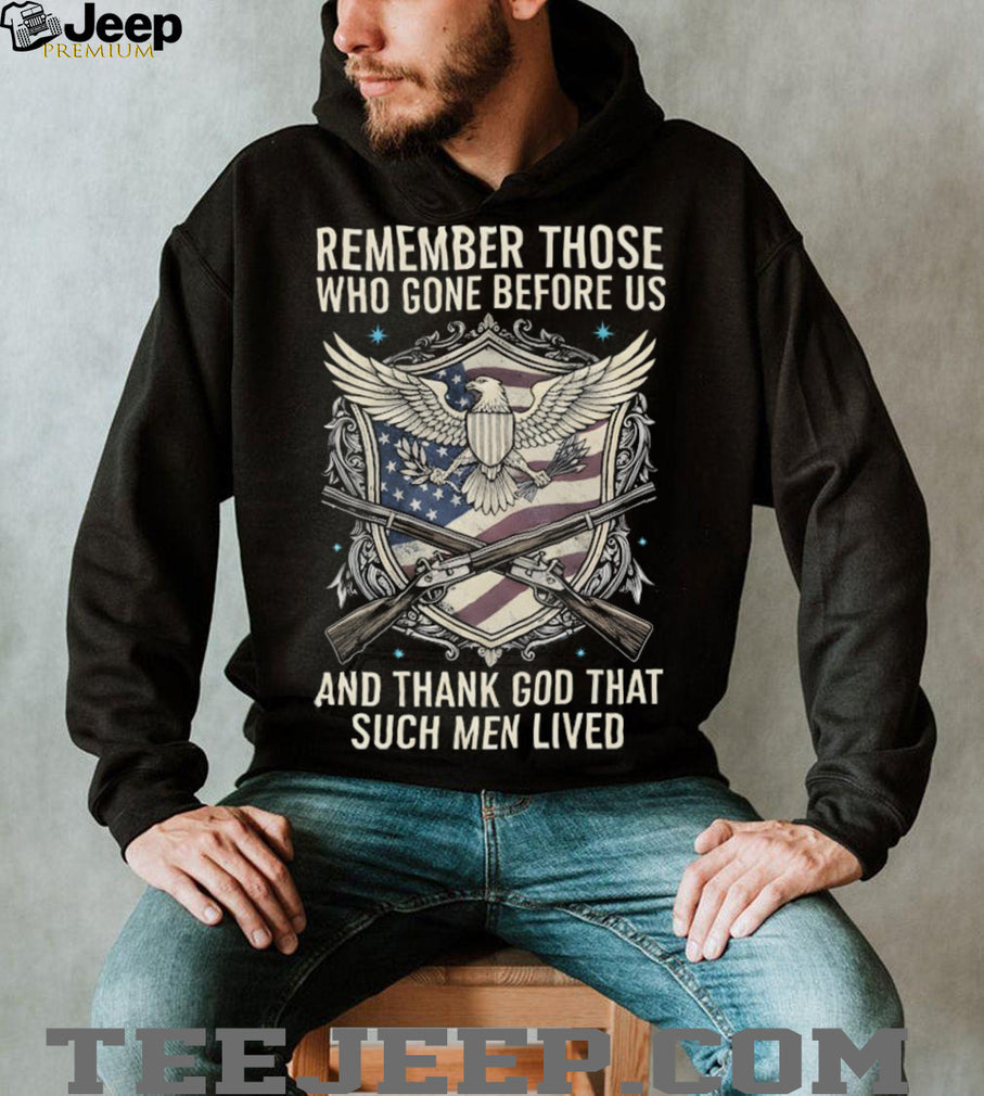 Remember Those Who Gone Before Us Veteran Memorial Eagle Shield T Shirt