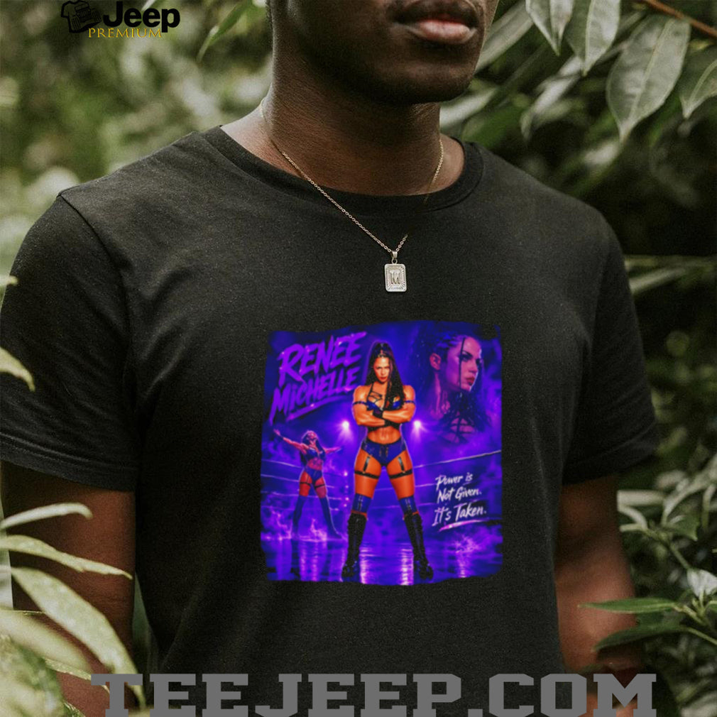 Renee Michelle power is not give it’s taken crossed arm pose shirt