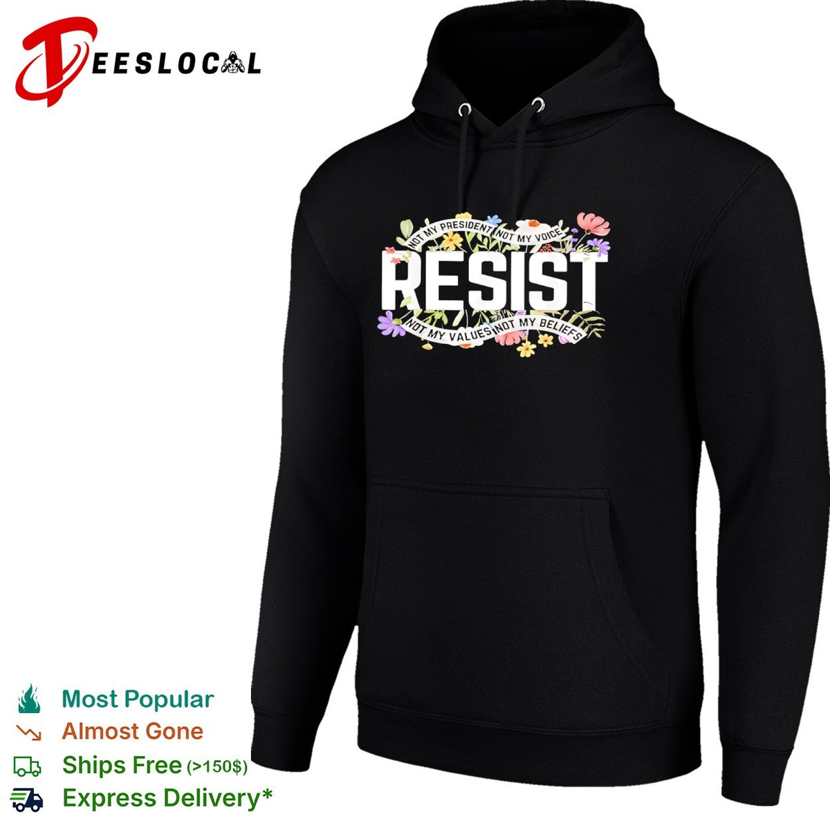 Resist Not My President Not My Voice Not My Values Not My Beliefs floral shirt