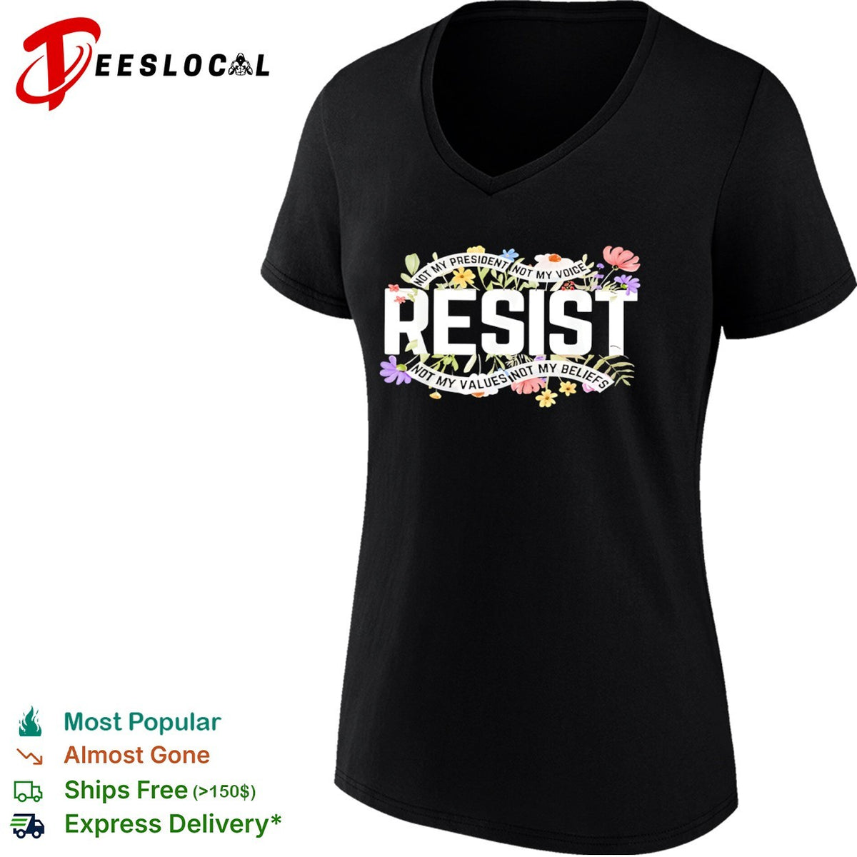 Resist Not My President Not My Voice Not My Values Not My Beliefs floral shirt
