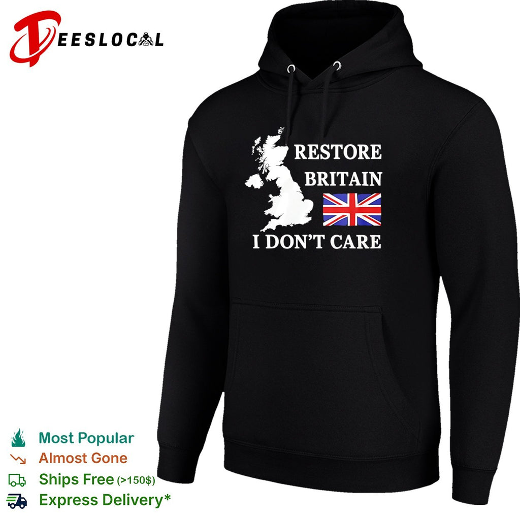 Restore Britain I dont care United Kingdom map Union Jack flag shirt